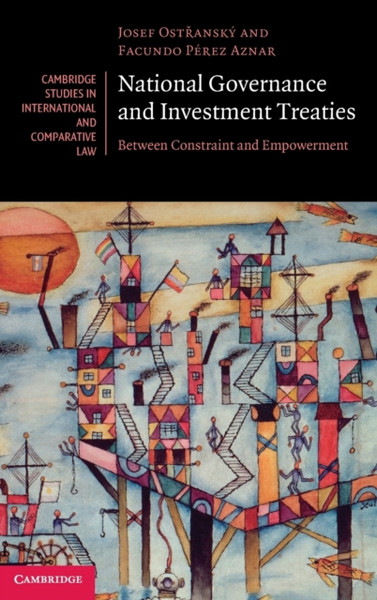 National Governance and Investment Treaties: Between Constraint and Empowerment