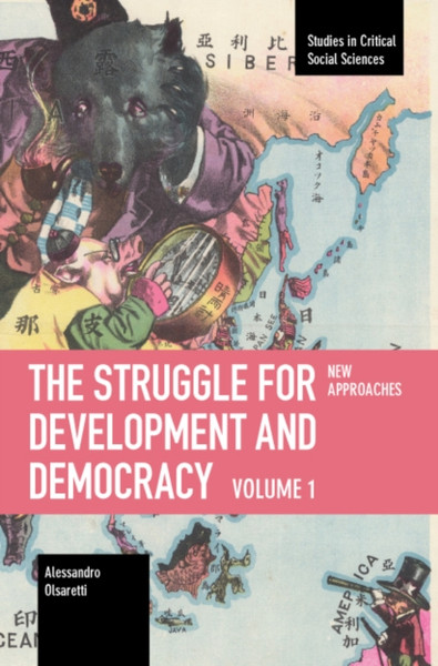 The Struggle for Development and Democracy: Volume 1 - New Approaches