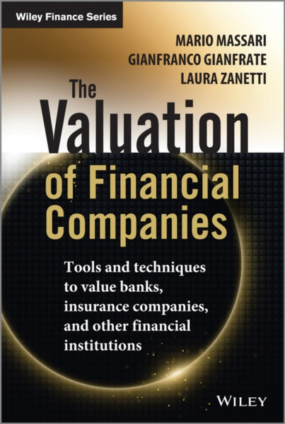 The Valuation of Financial Companies - Tools and Techniques to Value Banks, Insurance Companies, and Other Financial Institutions