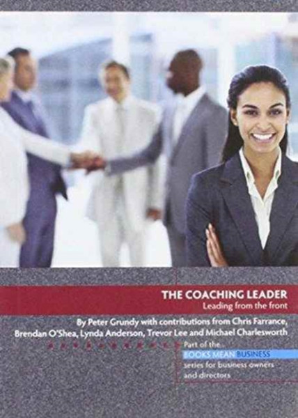 The Coaching Leader: Leading from the Front