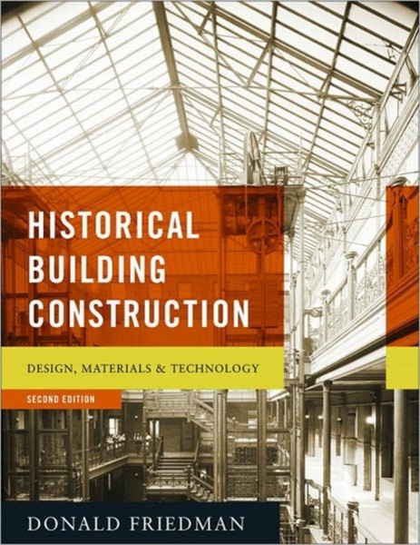 Historical Building Construction: Design, Materials, and Technology