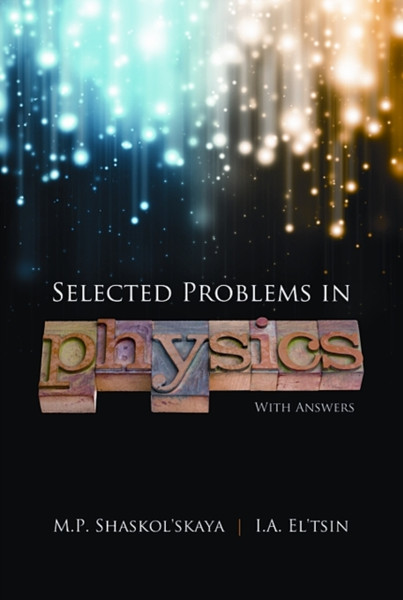 Selected Problems in Physics