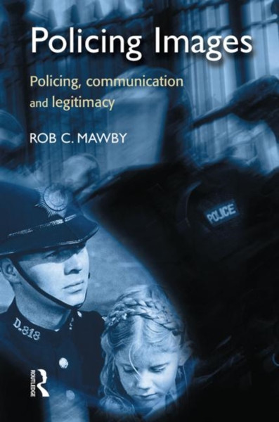 Policing Images: Policing, communication and legitimacy