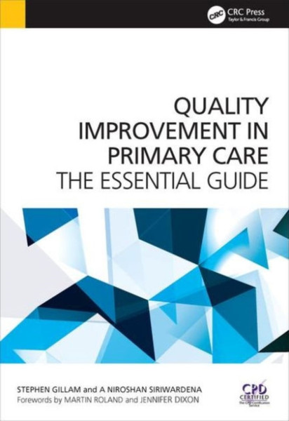 Quality Improvement in Primary Care: The Essential Guide