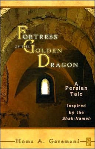 Fortress of the Golden Dragon: A Persian Tale