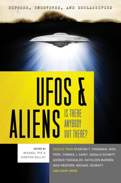 Exposed, Uncoverd and Declassified: UFO's and Aliens: Is There Anybody out There?