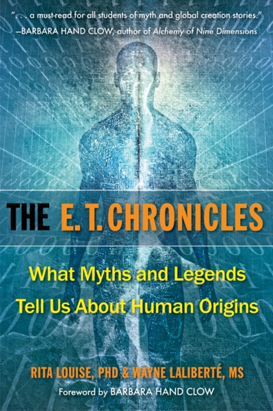 E.T. Chronicles: What Myths and Legends Tell Us About Human Origins