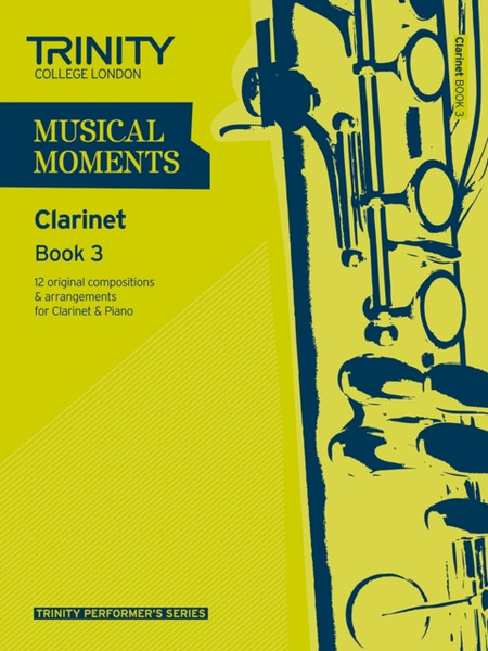 Musical Moments Clarinet Book 3