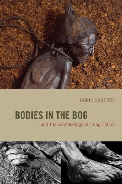 Bodies in the Bog and the Archaeological Imagination