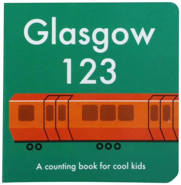 Glasgow 123: A Counting Book for Cool Kids