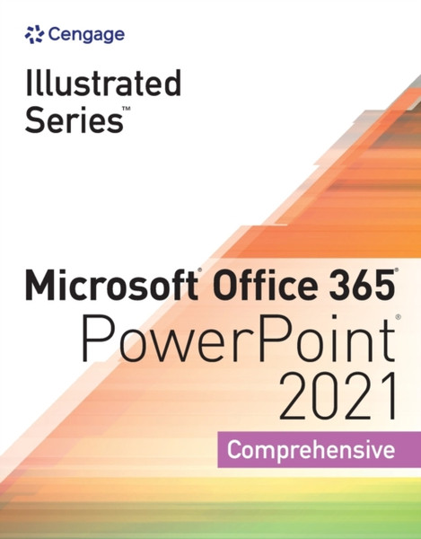 Illustrated Series (R) Collection, Microsoft (R) Office 365 (R) & PowerPoint (R) 2021 Comprehensive