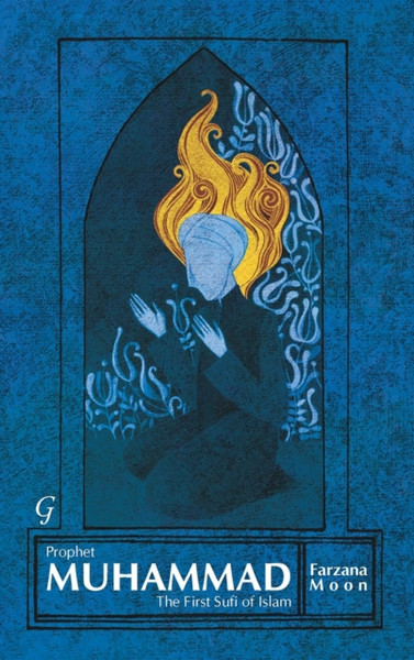 Prophet Muhammad: The First Sufi of Islam
