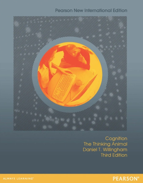 Cognition: The Thinking Animal: Pearson New International Edition