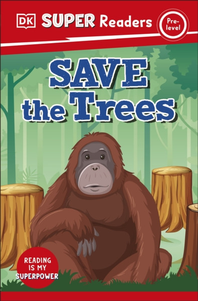DK Super Readers Pre-Level Save the Trees