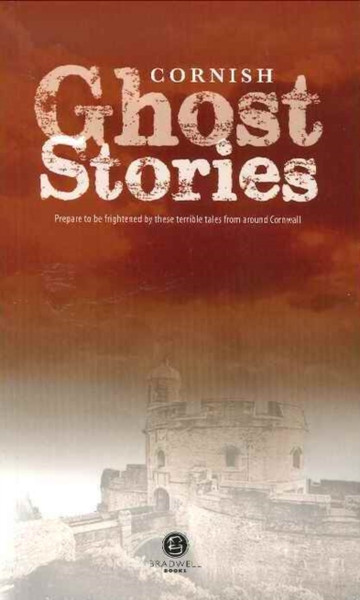 Cornish Ghost Stories: Shiver Your Way Around Cornwall