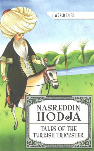 Nasreddin Hodja: Tales of the Turkish Trickster