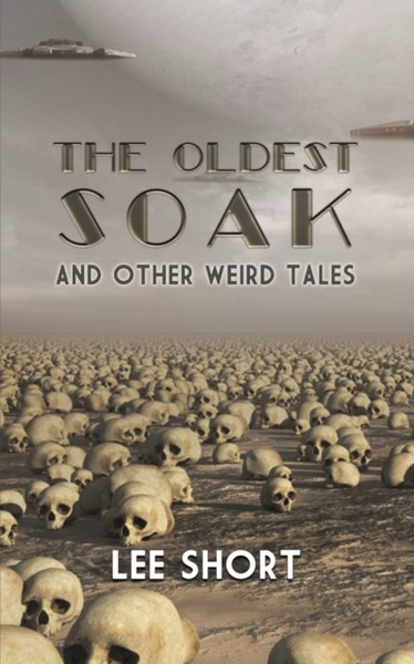 The Oldest Soak: and other weird tales
