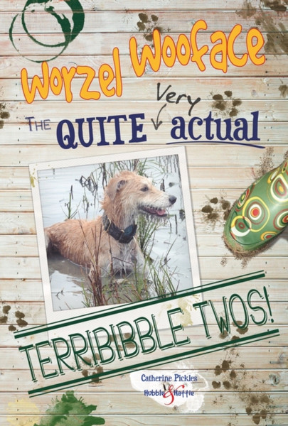 Worzel Wooface: the Quite Actual Terribibble Twos