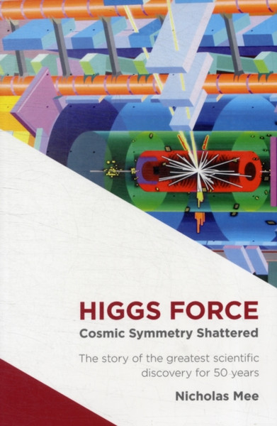Higgs Force: Cosmic Symmetry Shattered