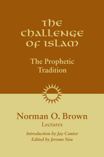 The Challenge of Islam: The Prophetic Tradition