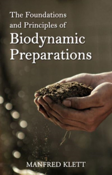 The Foundations and Principles of Biodynamic Preparations