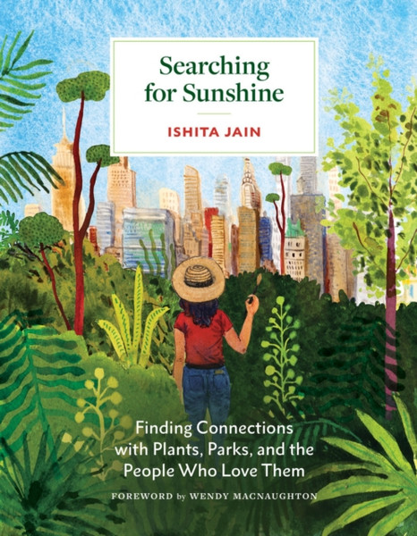 Searching for Sunshine: Finding Connections with Plants, Parks, and the People Who Love Them