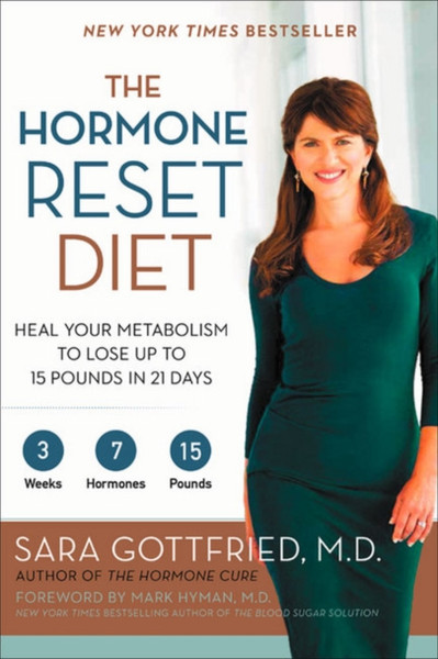 The Hormone Reset Diet: Heal Your Metabolism to Lose Up to 15 Pounds in 21 Days