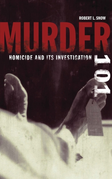 Murder 101: Homicide and Its Investigation