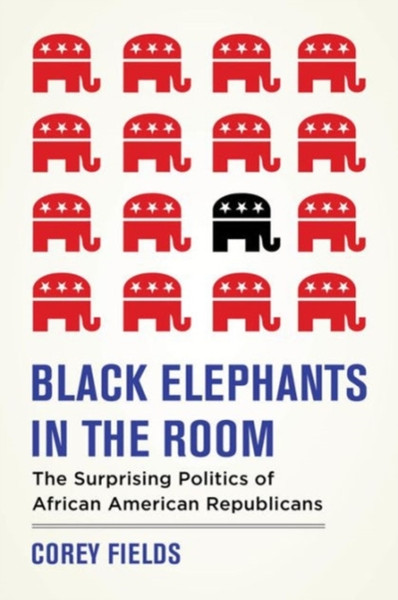 Black Elephants in the Room: The Unexpected Politics of African American Republicans