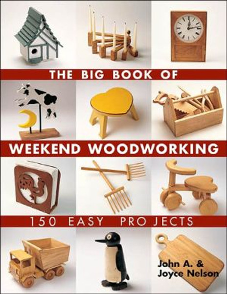 The Big Book of Weekend Woodworking