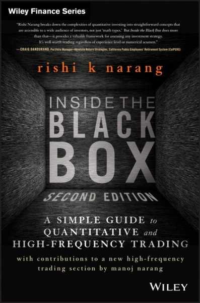 Inside the Black Box, Second Edition - A Simple Guide to Quantitative and High-Frequency Trading