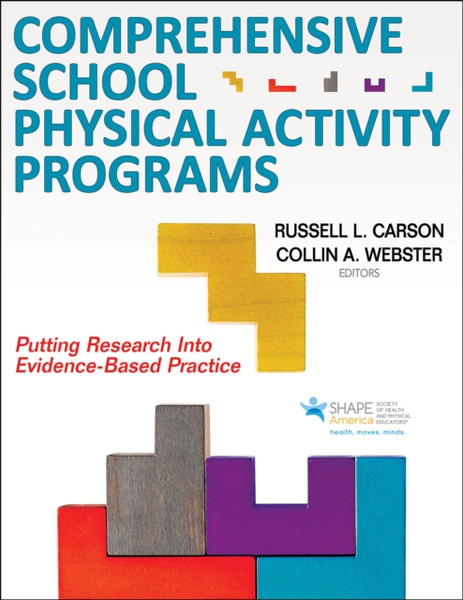 Comprehensive School Physical Activity Programs: Putting Research into Evidence-Based Practice