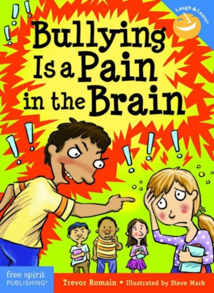 Bullying Is a Pain in the Brain (Laugh & Learn)