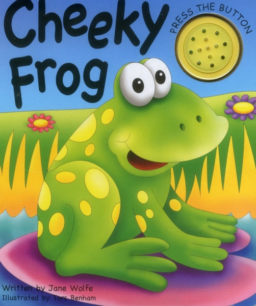 Cheeky Frog (a Noisy Book)