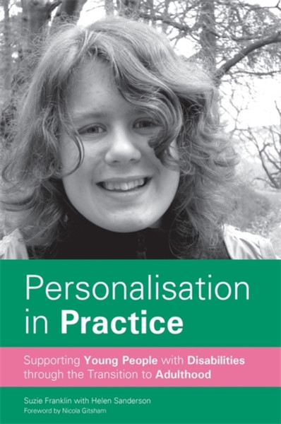 Personalisation in Practice: Supporting Young People with Disabilities through the Transition to Adulthood