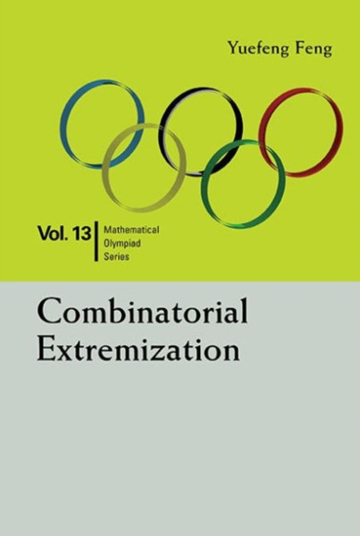 Combinatorial Extremization: In Mathematical Olympiad And Competitions