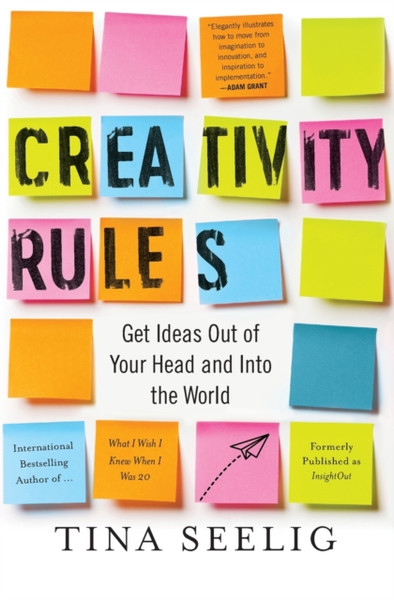 Creativity Rules : Get Ideas out of Your Head and into the World