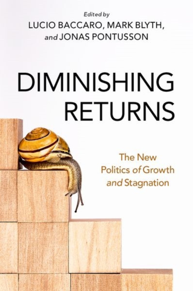 Diminishing Returns : The New Politics of Growth and Stagnation