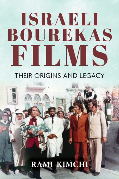 Israeli Bourekas Films : Their Origins and Legacy
