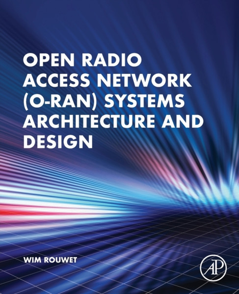 Open Radio Access Network (O-RAN) Systems Architecture and Design