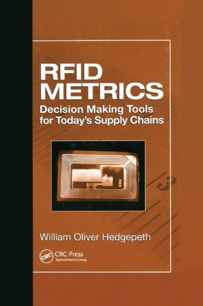 RFID Metrics : Decision Making Tools for Today's Supply Chains