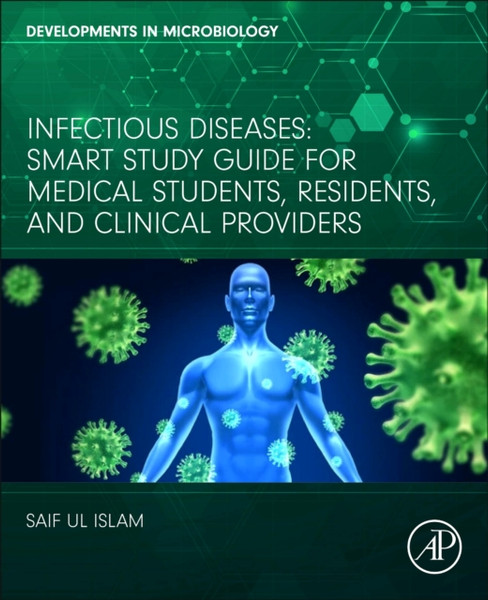 Infectious Diseases : Smart Study Guide for Medical Students, Residents, and Clinical Providers