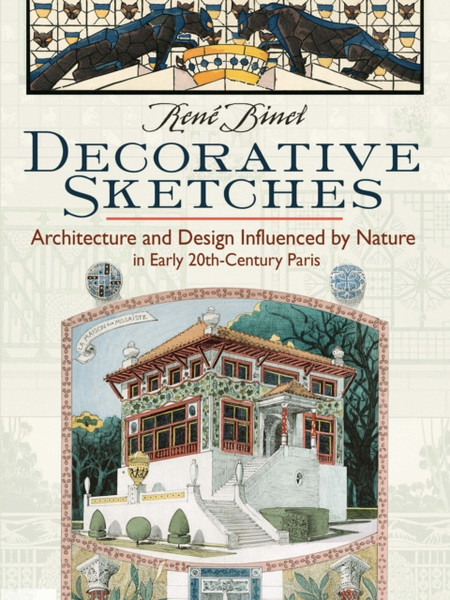 Decorative Sketches : Architecture and Design Influenced by Nature in Early 20th-Century Paris