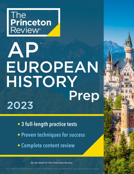 Princeton Review AP European History Prep, 2023 : 3 Practice Tests + Complete Content Review + Strategies & Techniques