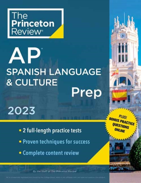 Princeton Review AP Spanish Language & Culture Prep, 2023 : 2 Practice Tests + Online Drills + Content Review + Strategies & Techniques