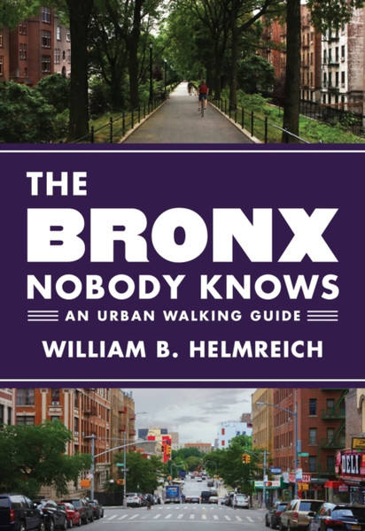 The Bronx Nobody Knows : An Urban Walking Guide
