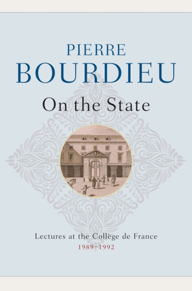 On the State: Lectures at the College de France, 1 989-1992