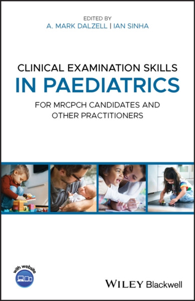 Clinical Examination Skills in Paediatrics - for MRCPCH candidates and other practitioners