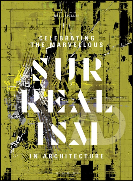 Celebrating the Marvellous - Surrealism in Architecture AD