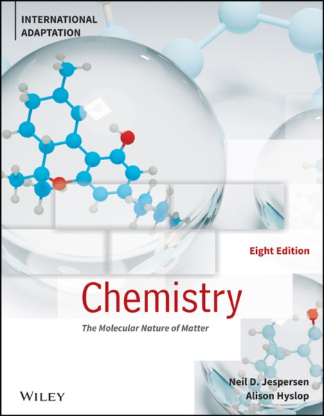 Chemistry: The Molecular Nature of Matter, Eighth Edition, International Adaptation